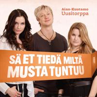 Sä et tiedä miltä musta tuntuu