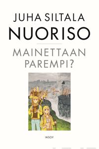Nuoriso - mainettaan parempi?