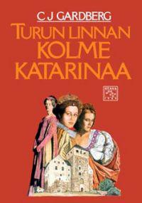 Turun linnan kolme Katarinaa