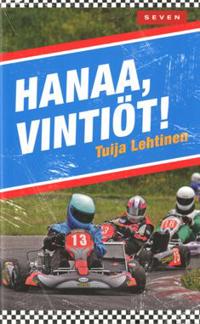 Hanaa, Vintiöt!