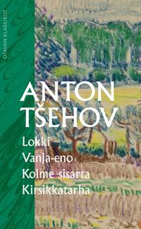 Lokki & Vanja-eno & Kolme sisarta & Kirsikkatarha (yhteisnide)