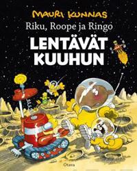 Riku, Roope ja Ringo lentävät kuuhun