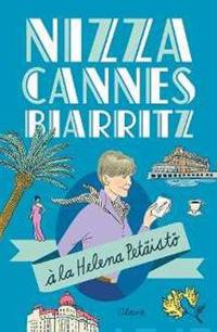Nizza, Cannes ja Biarritz a la Helena Petäistö