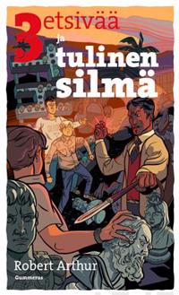 Kolme etsivää ja tulinen silmä