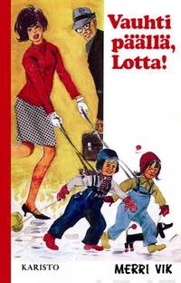 Vauhti päällä, Lotta!