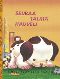 Seuraa jälkiä, hauveli!