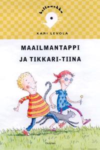 Maailmantappi ja Tikkari-Tiina