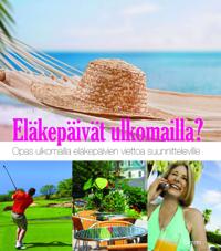 Eläkepäivät ulkomailla?