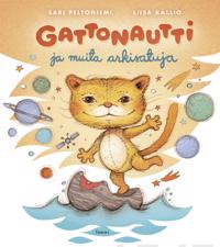 Gattonautti ja muita arkisatuja