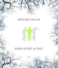 Kaikki metrit ja puut