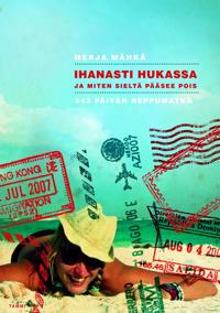 Ihanasti hukassa ja miten sieltä pääsee pois