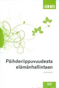 Päihderiippuvuudesta elämänhallintaan