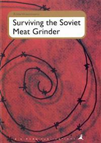 Surviving the soviet meat grinder