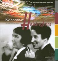Kvinnornas Helsingfors : en kulturhistorisk guide