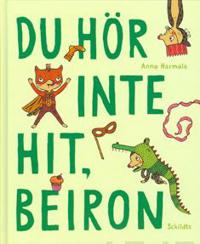 Du hör inte hit, Beiron