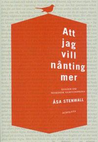 Att jag vill nånting mer : essäer om nordisk samtidsprosa