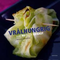 Vrålhungrig : mat nu eller genast