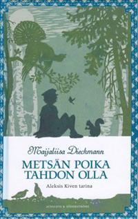 Metsän poika tahdon olla