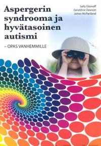 Aspergerin syndrooma ja hyvätasoinen autismi