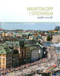 Maratonlopp i Stockholm under 100 år