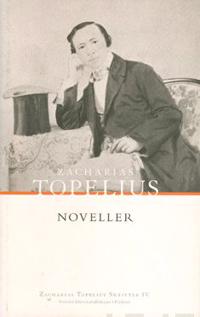 Noveller Zacharias Topelius Skrifter IV