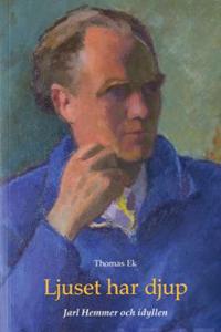 Ljuset har djup  Jarl Hemmer och idyllen