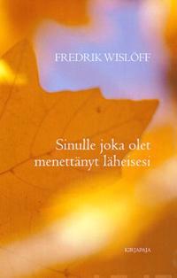 Sinulle, joka olet menettänyt läheisesi