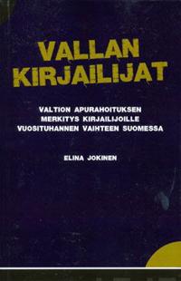 Vallan kirjailijat -valtion apurahoituksen merkitys kirjailijoille vuositu