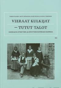 Vieraat kulkijat - tutut talot