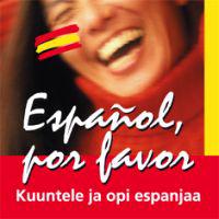 Espanol, por favor - Kuuntele ja opi espanjaa (4 cd)