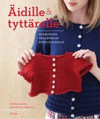 Äidille & tyttärelle - 20 kaunista neulemallia pienille ja isoille