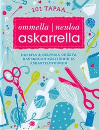 101 tapaa ommella, neuloa, askarrella