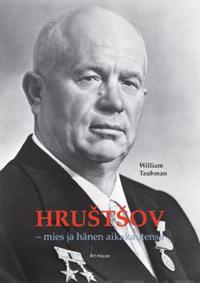 Hrustsov - mies ja hänen aikakautensa