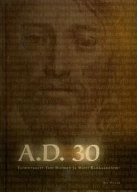 A.D. 30 kirja Jeesuksen kuolemaan liittyvistä tapahtumista