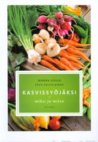 Kasvissyöjäksi - miksi ja miten