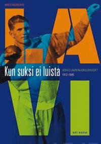 Kun suksi ei luista Veikko Lavin nuoruusvuodet 1912-1949