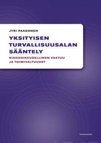 Yksityisen turvallisuusalan sääntely -rikosoikeudellinen vastuu ja toimival