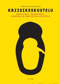 Kriisikeskustelu - kriisituki, jälkipuinti, stressin ja konfliktien käsitte