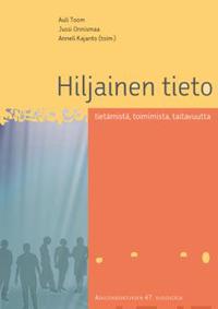 Hiljainen tieto - tietämistä, toimimista, taitavuutta