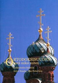 Ortodoksisuuden mitä, miksi, miten