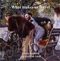 What makes us travel and keep on talking about it