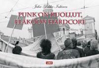 Punk on kuollut, eläköön hardcore