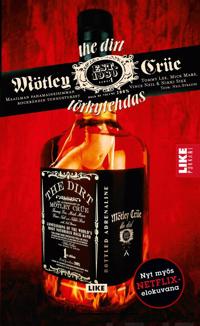 Mötley Crüe, The Dirt - Törkytehdas