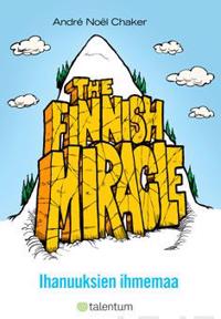 The Finnish Miracle - Ihanuuksien ihmemaa