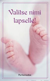 Valitse nimi lapselle!