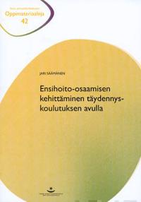 Ensihoito-osaamisen kehittäminen täydennyskoulutuksen avulla