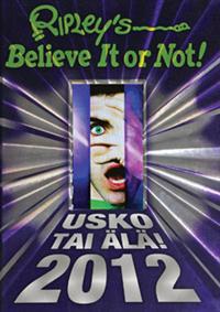 Ripleyn usko tai älä 2012