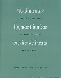 Rudimenta linguae Finnicae breviter delineata