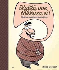 Kyllä voe tokkiisa ei!