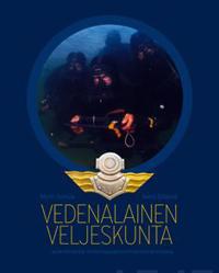 Vedenalainen veljeskunta - Merivoimien sukeltajakoulutuksen historia